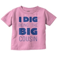 Dig Bea Big Cousin Family Little Thddler Boy Girl Тениска бебешко дете Brisco Brands 3T