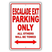 Паркиране на Escalade Ext Само всички останали ще бъдат изтеглени нелепи смешни новост гаражен алуминиев знак 8 x12 плоча