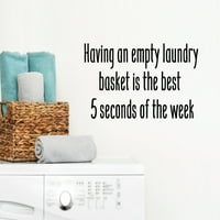 Наличието на празна кошница за пране е най -добрите пет секунди от седмицата